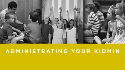 Lesson 3- Administrating Your Kidmin (Rent)