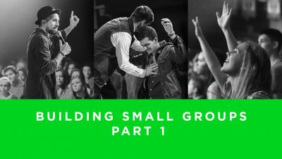 Lesson 4- Building Small Groups | Part 1 (Unlimited)